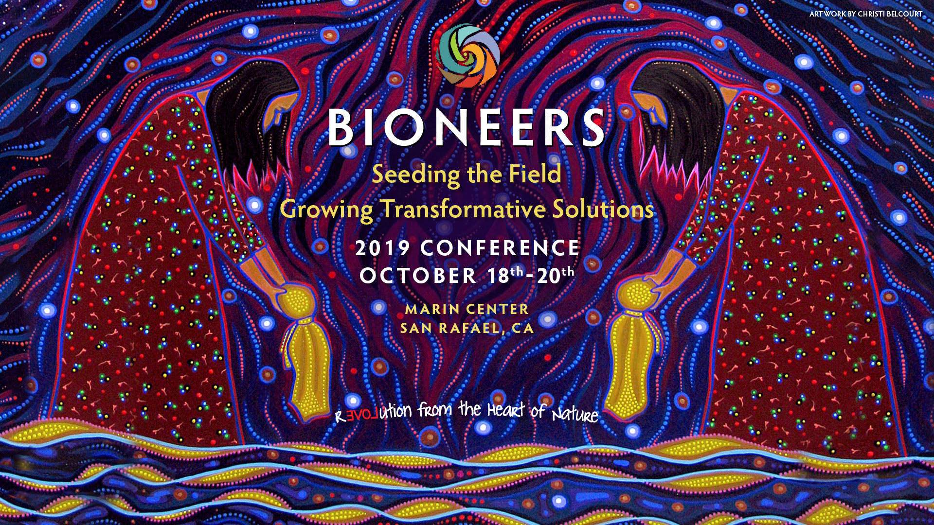 Bioneers 2019 Conference - Seeding the Field: Growing Transformative Movements